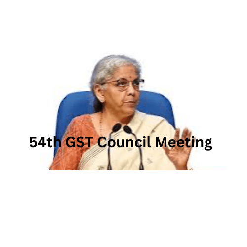 Key Takeaways from the 54th GST Council Meeting: Addressing India’s Taxation Needs